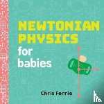 Ferrie, Chris - Newtonian Physics for Babies