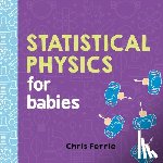 Ferrie, Chris - Statistical Physics for Babies