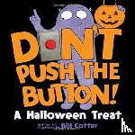 Cotter, Bill - Don't Push the Button! A Halloween Treat