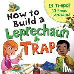Juliano, Larissa - How to Build a Leprechaun Trap