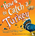 Wallace, Adam - How to Catch a Turkey