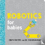 Ferrie, Chris, Kaiser, Sarah - Robotics for Babies