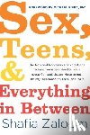 Zaloom, Shafia - Sex, Teens, and Everything in Between