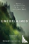 MacLean Smith, Richard - Unexplained: Real-Life Supernatural Stories for Uncertain Times