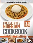 Anegbu, David - Ultimate Nigerian Cookbook: Best Cookbook for making Nigerian Foods