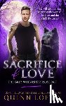 Loftis, Quinn - Sacrifice of Love: Book 7 of The Grey Wolves Series