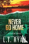 Ryan, L T - Never Go Home (Jack Noble)