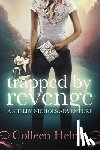 Helme, Colleen - Trapped By Revenge