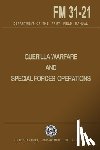 U. S. Department of the Army - Guerrilla Warfare and Special Forces Operations Field Manual 31-21
