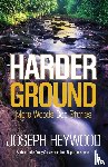 Heywood, Joseph - Harder Ground