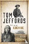 Hocking, Doug - Tom Jeffords: Friend of Cochise