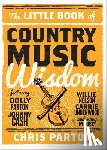 Parton, Christopher - The Little Book of Country Music Wisdom
