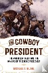 Blake, Michael F. - The Cowboy President