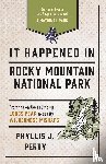 Perry, Phyllis J. - It Happened In Rocky Mountain National Park