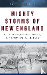 Fisher, Eric P. - Mighty Storms of New England