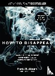 Ahearn, Frank, Horan, Eileen - Ahearn, F: How to Disappear