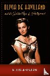 Amburn, Ellis - Olivia de Havilland and the Golden Age of Hollywood