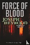 Heywood, Joseph - Force of Blood