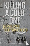 Heywood, Joseph - Killing a Cold One