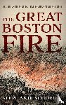 Schorow, Stephanie - The Great Boston Fire