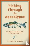 Miller, Matthew L. - Fishing Through the Apocalypse