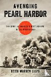 Lloyd, Keith Warren - Avenging Pearl Harbor