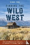 Cox, Mike - Finding the Wild West: The Mountain West