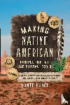 Burch, Monte - Making Native American Hunting, Fighting, and Survival Tools