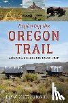 Scott, Kay W., Scott, David L. - Exploring the Oregon Trail