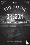 Oberding, Janice - The Big Book of Oregon Ghost Stories