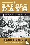 Samuelson-Brown, Randi - The Bad Old Days of Montana