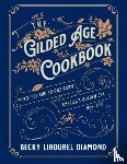 Diamond, Becky Libourel - The Gilded Age Cookbook