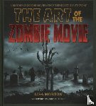 Morton, Lisa - The Art of the Zombie Movie