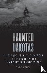 Weeks, Andy - Haunted Dakotas
