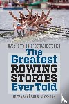  - The Greatest Rowing Stories Ever Told