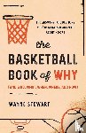 Stewart, Wayne - The Basketball Book of Why (and Who, What, When, Where, and How)