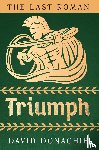 Donachie, David - The Last Roman: Triumph
