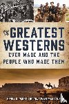 Parke, Henry C. - The Greatest Westerns Ever Made and the People Who Made Them