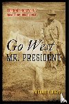 Blake, Michael F. - Go West Mr. President