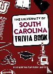 West, Elizabeth Cassidy - The University of South Carolina Trivia Book