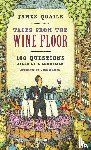 Quaile, James - Tales from the Wine Floor
