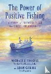 Tougias, Michael J., Gamble, Adam - The Power of Positive Fishing