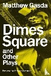 Gasda, Matthew - Dimes Square and Other Plays