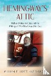 Hazelgrove, William - Hemingway's Attic
