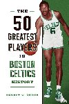 Cohen, Robert W. - The 50 Greatest Players in Boston Celtics History