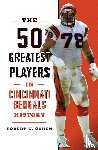 Cohen, Robert W. - The 50 Greatest Players in Cincinnati Bengals History