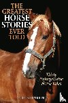  - The Greatest Horse Stories Ever Told
