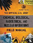 Department of the Army - The Official U.S. Army Chemical, Biological, Radiological, and Nuclear Operations Field Manual