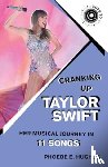 Hughes, Phoebe E. - Cranking Up Taylor Swift