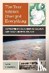 O'Connell, Mark - The Year Science Changed Everything